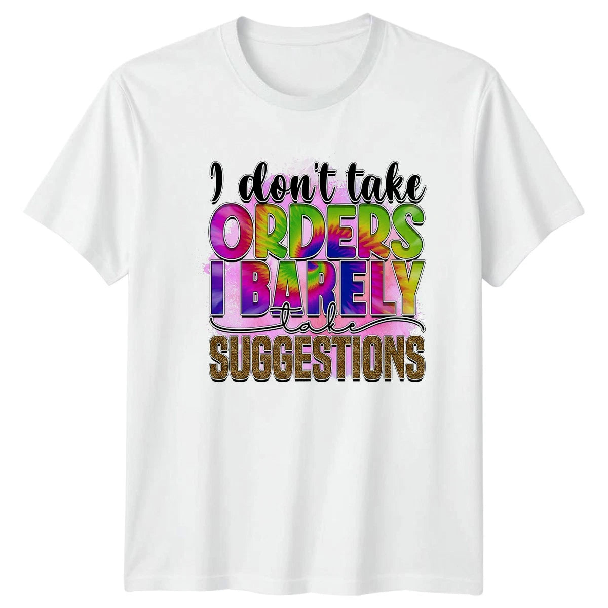 I Dont Take Orders Womens T-Shirt Funny Sarcastic Birthday Gift For Her