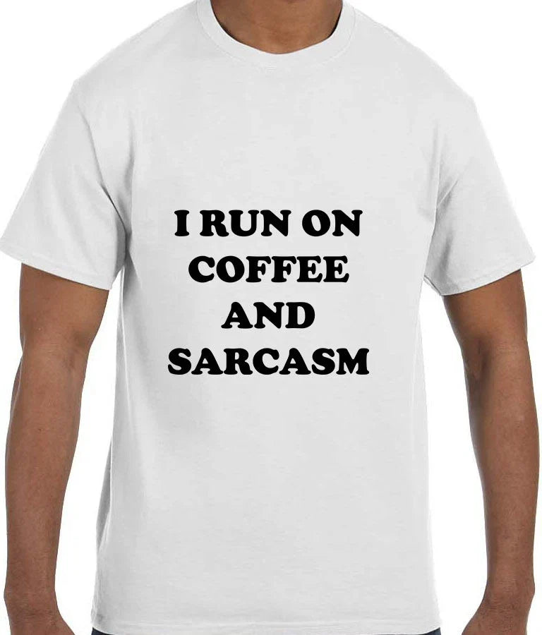 Funny Humor I Run on Coffee and Sarcasm T-Shirt tshirt