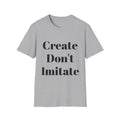 Create Don't Imitate Street Hustle Tee Inspirational Unisex Softstyle T-Shirt