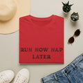 Run Now Nap Later T-Shirt | Funny Running Quote Tee