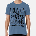 I Run On Coffee Sarcasm And Mascara Size S to 5XL Made in the USA T-Shirt