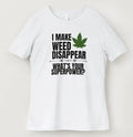 I Make Weed Disappear - What's Your Superpower? Adult T-Shirt [Small Size]