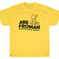 ABE FROMAN T-Shirt - Ferris Sausage King Chicago Bueller's Day Off