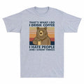 Know Bear Do What People Shirt T Drink Things Hate Coffee I Vintage Men's That's