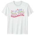 Ive Got Higher Heels Womens T-Shirt Sassy Humor Birthday Gift For Her