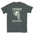 Zombie Need Coffee Halloween Caffeine Barista Short-Sleeve Unisex T-Shirt