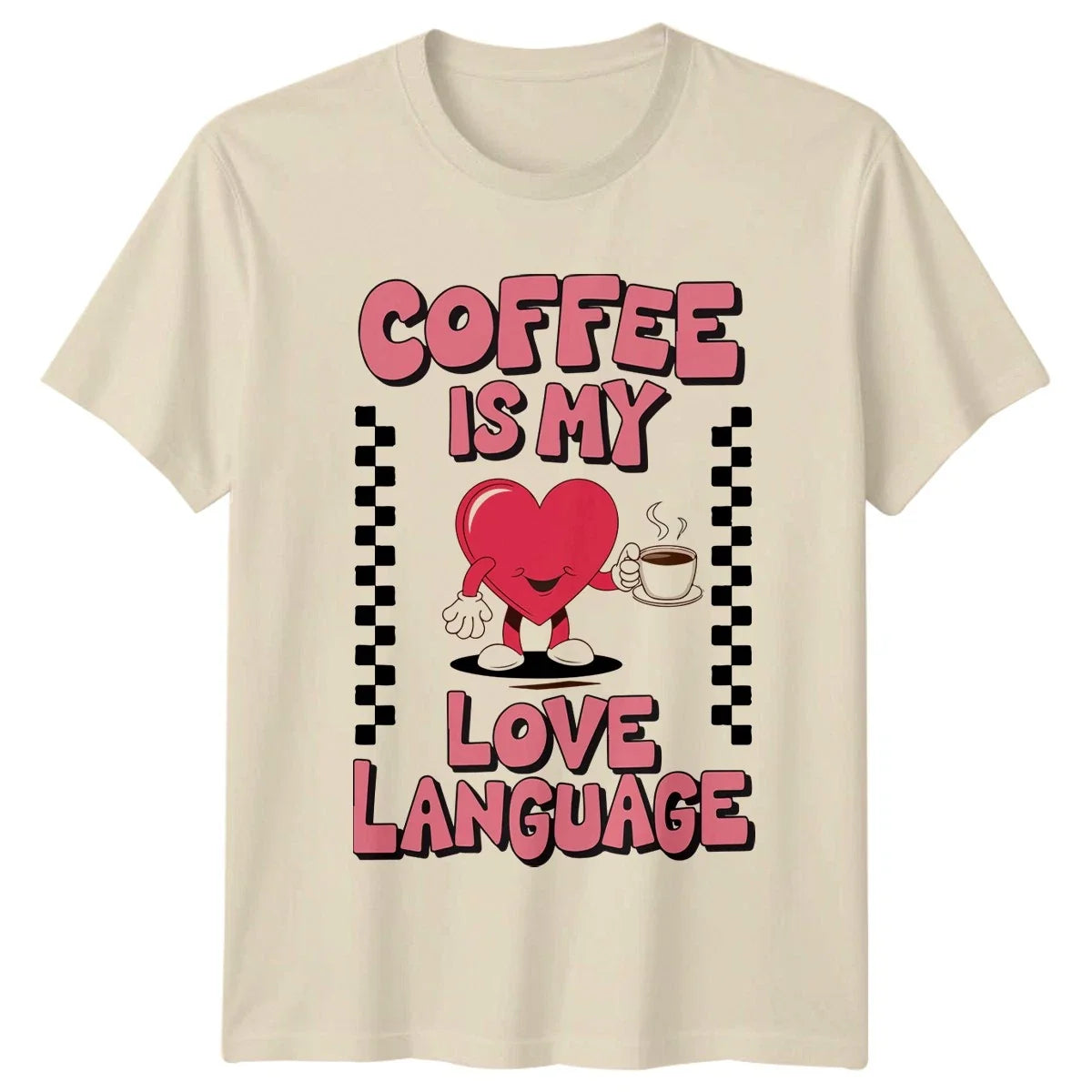 Coffee Is My Love Language T-Shirt Coffee Lover Birthday Gift For Him And Her