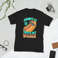 Hot Dog Dad Joke Gift Admit It You Want To Taste My Wiener Unisex T-Shirt