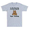 T-Shirt Men's Let Coffee Nothing My Nope Giveashitometer Bear Me Drinking Check