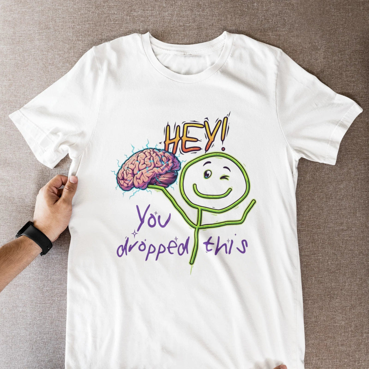 Hey You Dropped This Brain T-Shirt – Funny Sarcastic Meme Tee