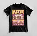 Custom Results or Excuses Graphic T-shirt Design Unisex Jersey Short Sleeve Tee
