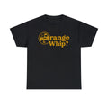 Orange Whip? Funny Family Of Brothers T-Shirt