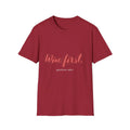 Wine First, Questions Later Unisex Softstyle T-Shirt | Fun Wine Lover Tee