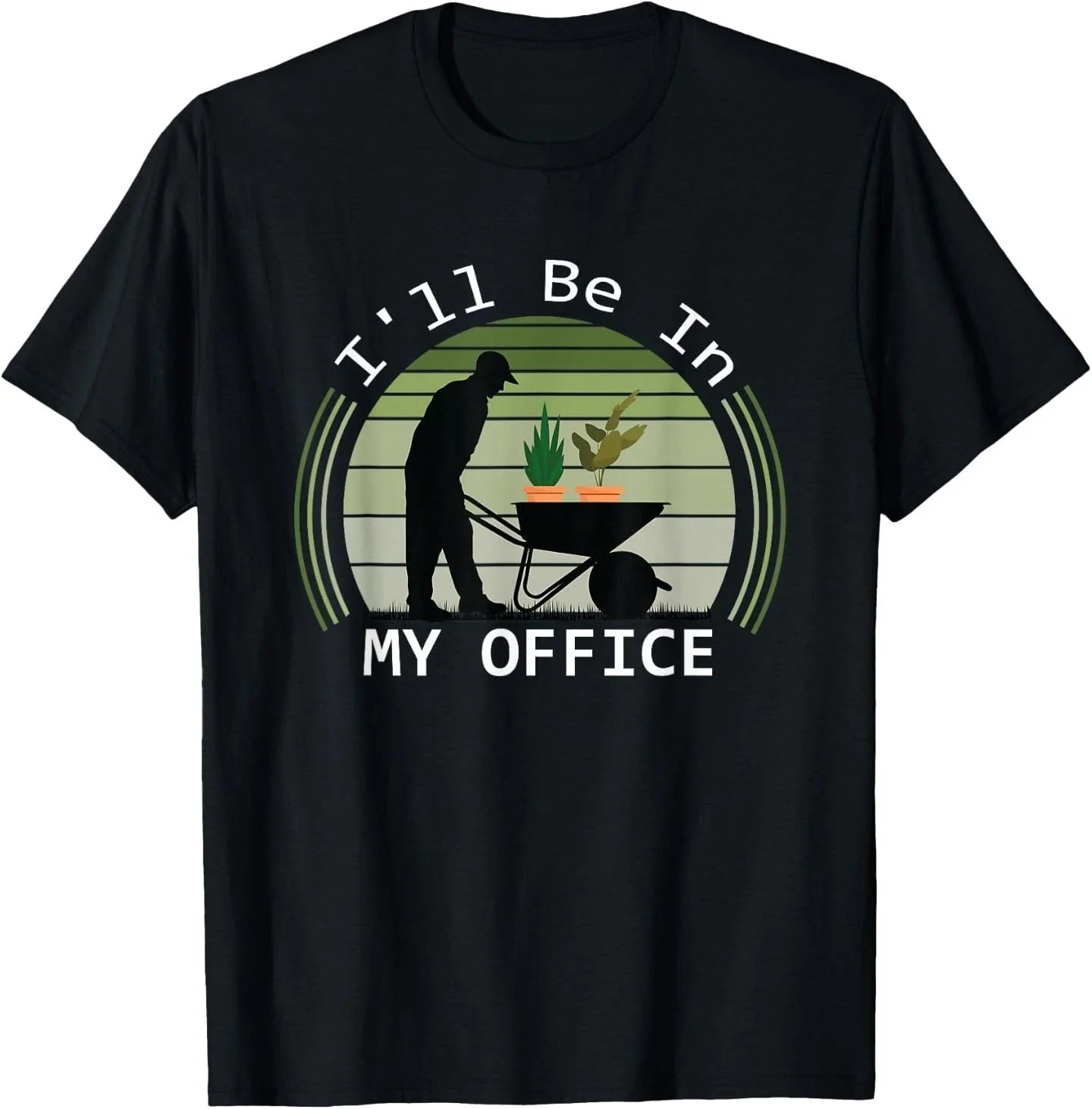I'll be in My Office Garden Funny Father's Day Gardening T-Shirt