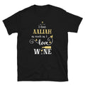 Fun I Love Aaliah As Much As I Love Wine Unisex T-Shirt