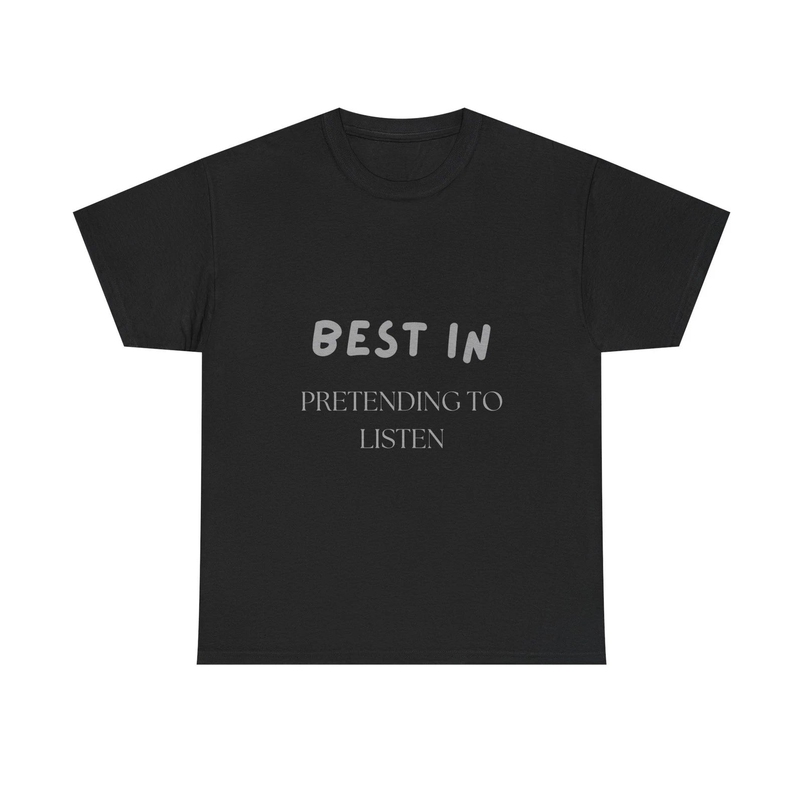 Best in Pretending to Listen Shirt Funny Sarcastic T-Shirt for Adults