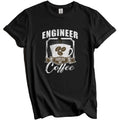 Engineer Fueled By Coffee Funny T-Shirt Gift for Engineer