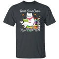Drink good coffee read good book Unisex shirt gift book cat coffee lover tee