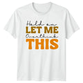 Hold On Let Me Overthink T-Shirt Anxiety Humor Mental Health Gift For Him