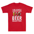 I Am Silently Judging Your Beer Selection Funny Beer Drinking Joke Men's T-Shirt