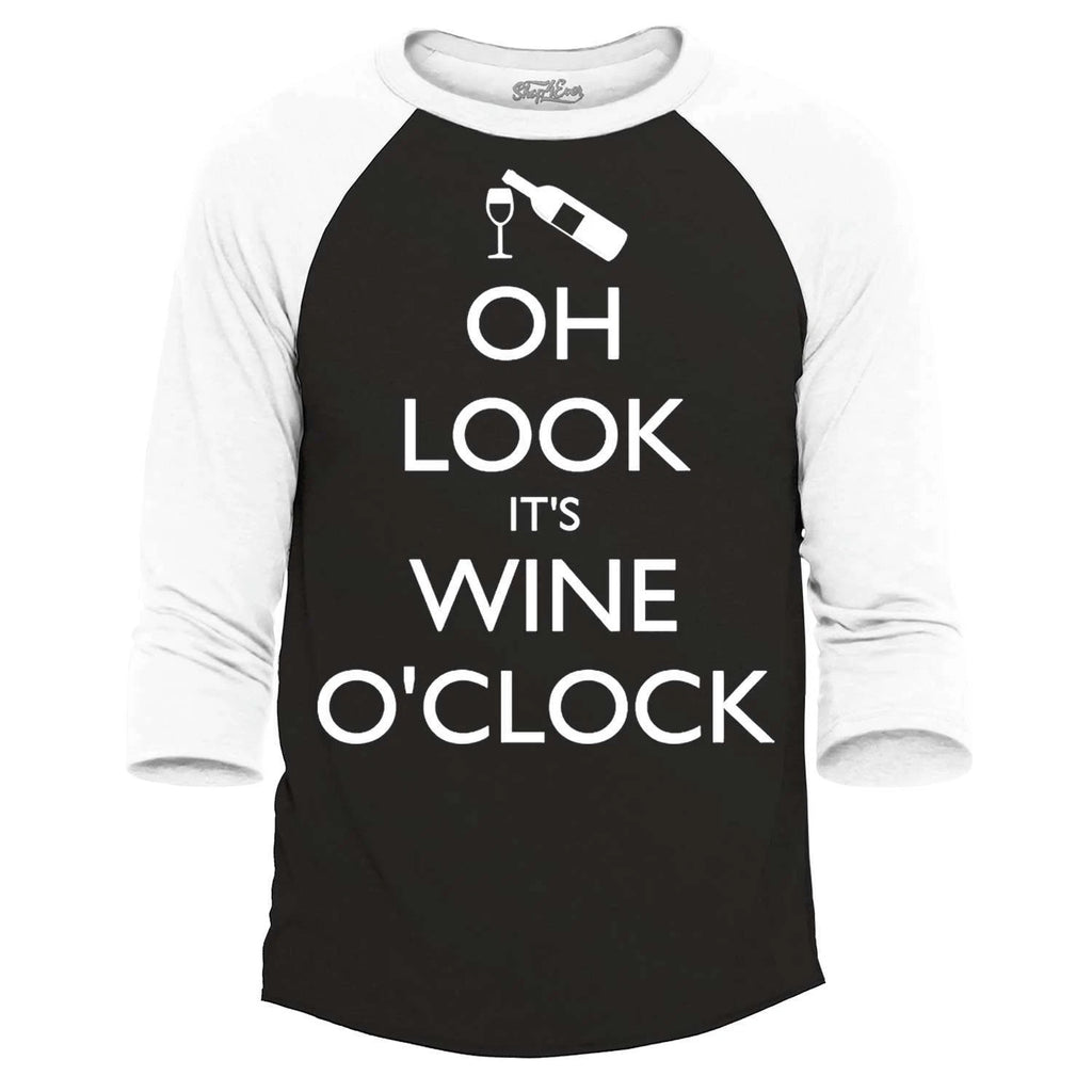 Oh Look It's Wine O'Clock Raglan Baseball Wine Lovers Funny Shirt