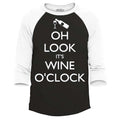 Oh Look It's Wine O'Clock Raglan Baseball Wine Lovers Funny Shirt