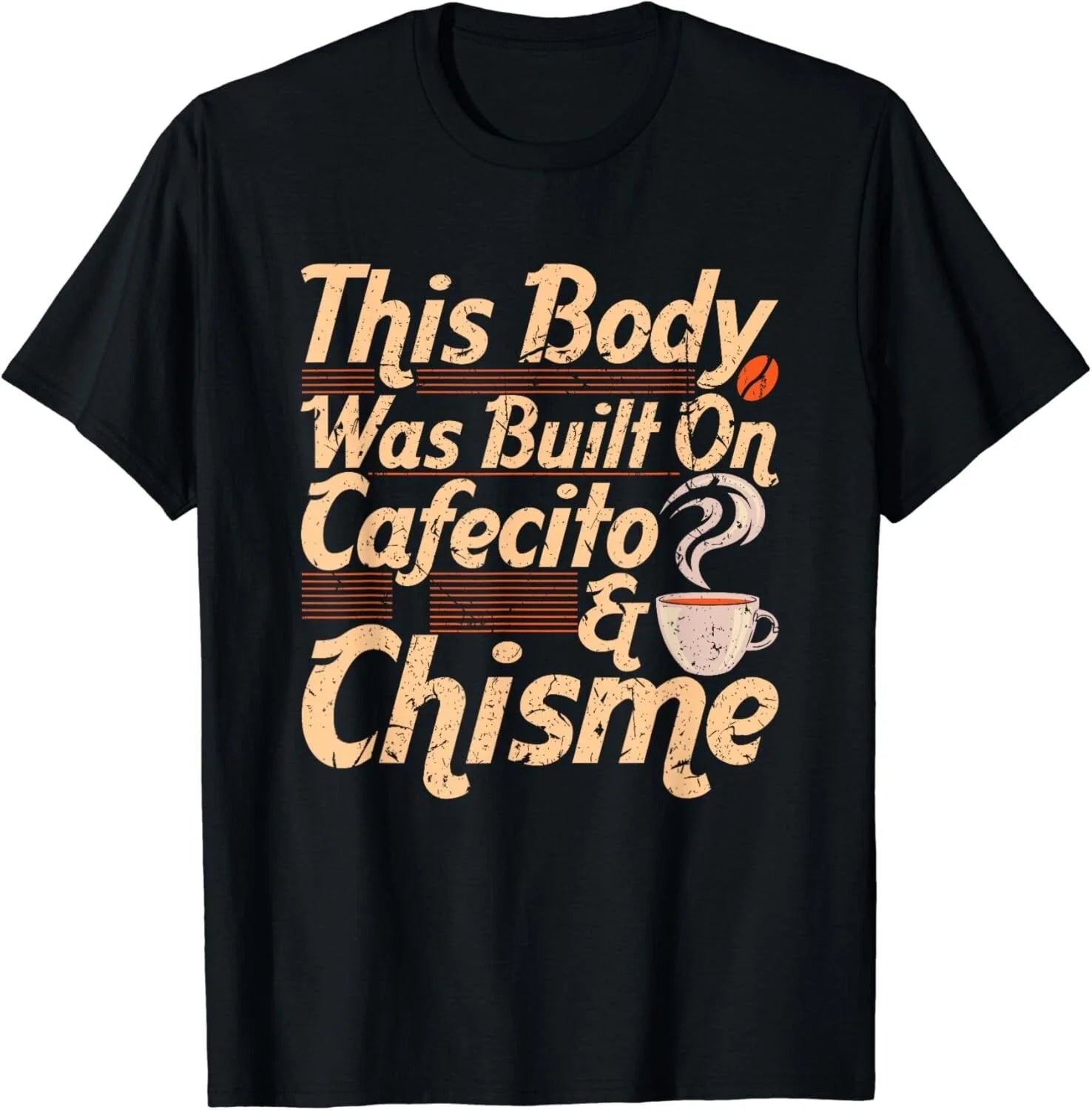 This Body Was Built On Cafecito _ Chisme Spanish Coffee Gift Unisex T-Shirt
