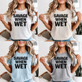 Sarcastic Shirt for Women Savage When Wet Funny Graphic Tee, Adult Humor Shirt