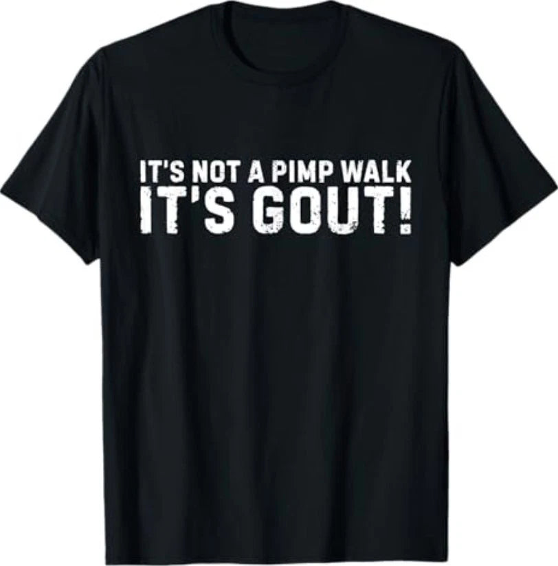 It's Not A Pimp Walk It's Gout Funny Old Man Medical Humor T-Shirt