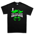 I Mustache You For Some Green Beer - Funny St Patrick's Day Shirt for Men