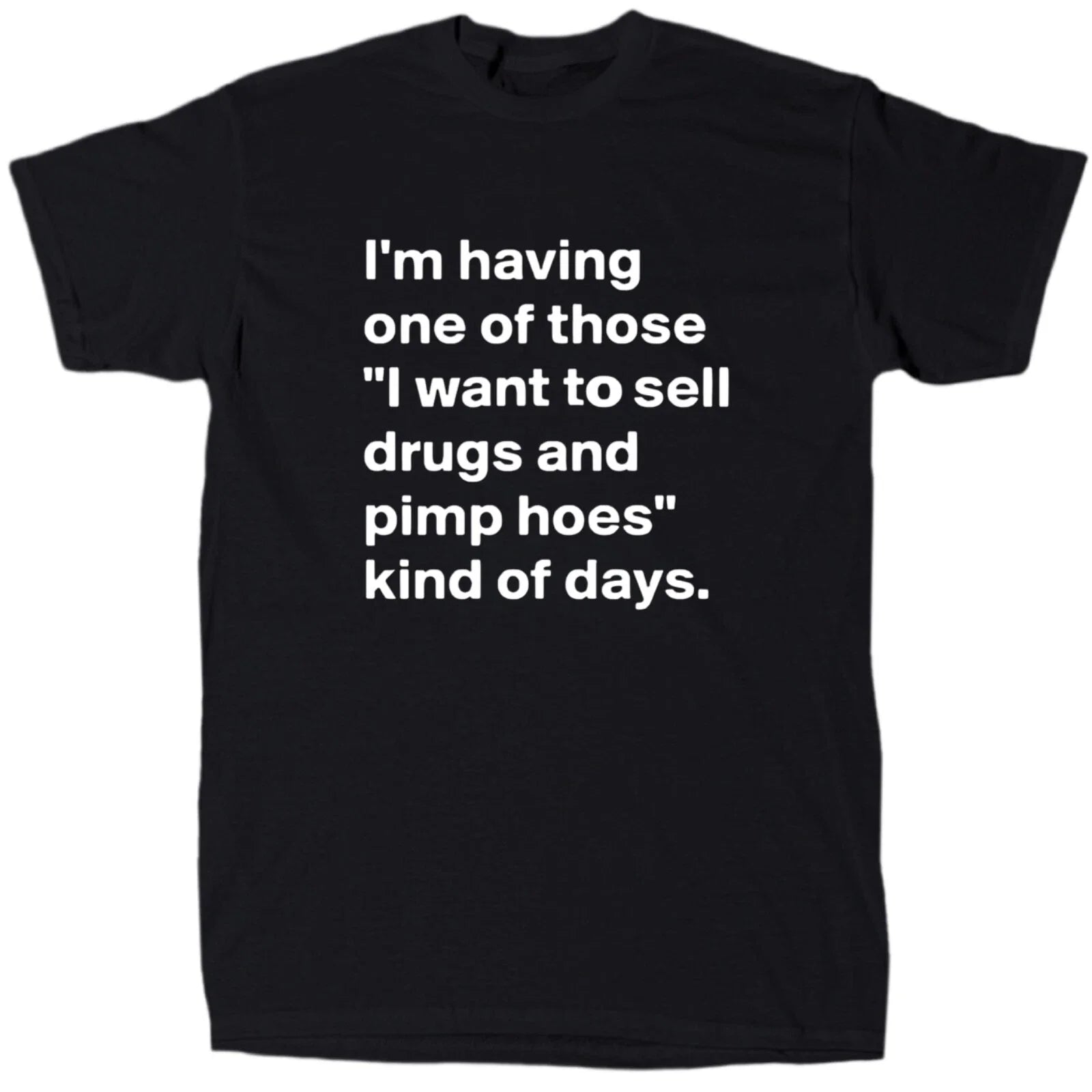 Sell drugs and pimp hoes men’s funny offensive T-Shirt - Cotton - Gift - Black