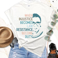 When Injustice Becomes Law Shirt, Resist Tee, Resistance T-Shirt, Notorious RBG