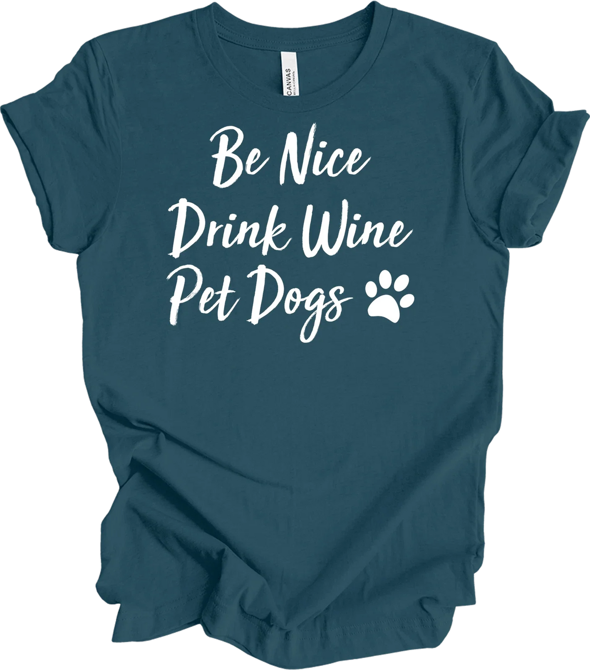 Be Nice Drink Wine Pet Dogs Shirt Funny Wine Lover Dog Mom Quote Gift Tee