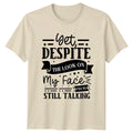 Get Despite The Look On Unisex T-Shirt Sarcastic Humor Birthday Gift