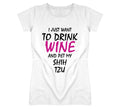 Drink Wine And Pet My Shih Tzu Dog T Shirt