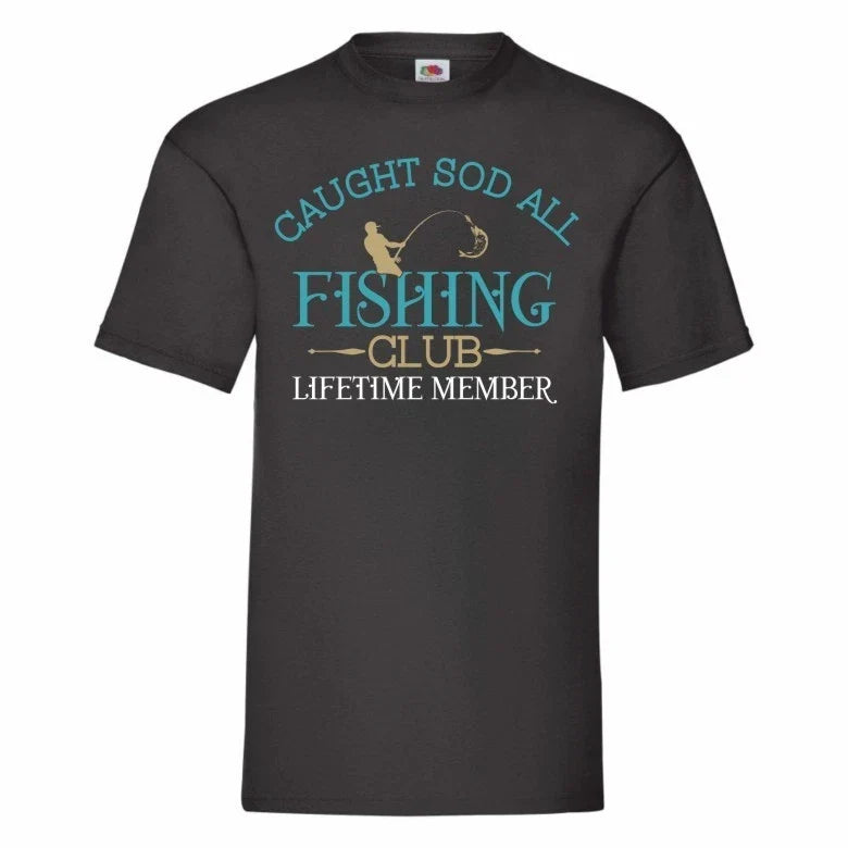 Caught Sod All Fishing Club Lifetime Member Funny Fishing T Shirt Small-2XL