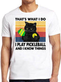 That’s what I Do I Play Pickleball I Know Things Cat Funny Gift Tee T Shirt M449