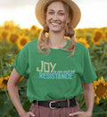 Joy is an Act of Resistance T-Shirt Unisex Tee Activists Protest Apparel Shirts