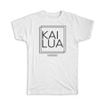 Gift T-Shirt : KAILUA Hawaii Square Modern Minimalist Font