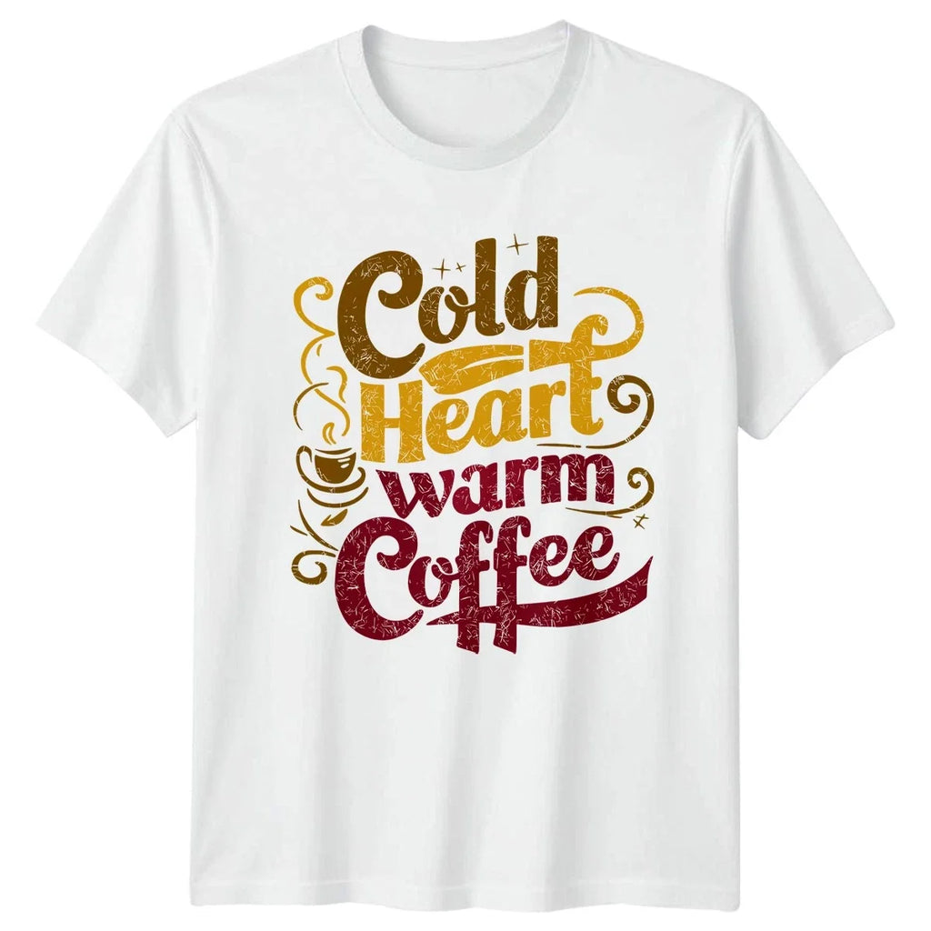 Cold Heart Warm Coffee T-Shirt Coffee Lover Gift For Him And Her