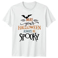 May Your Halloween Always Be T-Shirt Spooky Quote Halloween