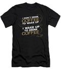 I DonT Drink Coffee To Wake Up Design T-Shirt