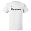 Eat Sleep Historic Preservation T shirt Tee