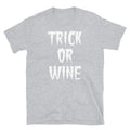 Trick or Wine Halloween Humor Spooky Novelty Alcohol Short-Sleeve Unisex T-Shirt