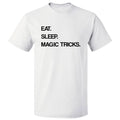 Eat Sleep Magic Tricks T shirt Tee