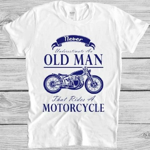 Never Underestimate An Old Man With A Motorcycle T Shirt Funny Biker Tee 8107