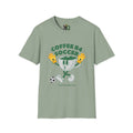 Coffee B4 Soccer T-Shirt | Unisex Softstyle Tee for Soccer Lovers |