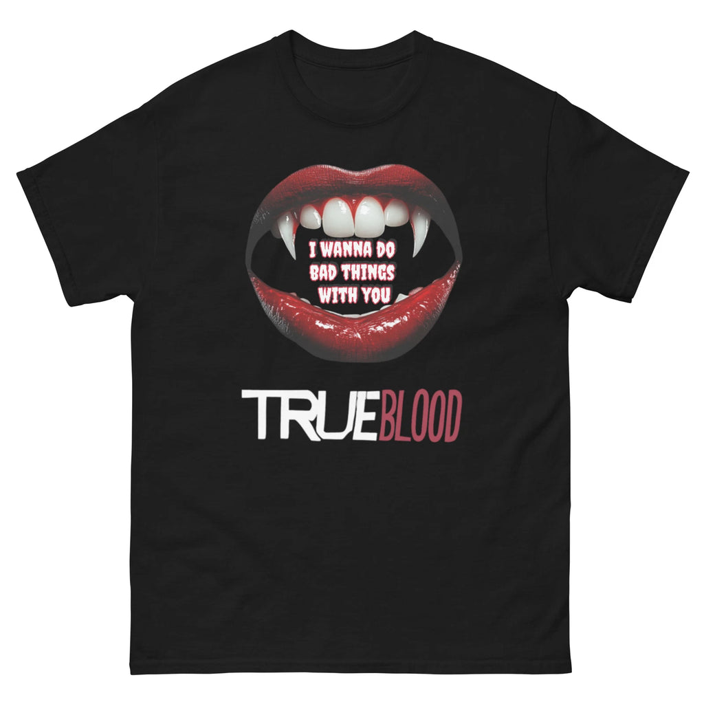 True Blood Tee, I wanna do bad things with you, Vampire Fangs True Blood Tshirt