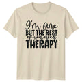 I'm Fine But The Rest Of You Need Therapy Sarcastic Humor T-Shirt