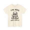 Funny Cat Shirt I'm Here I'm Awake Don't Push It Sarcastic Coffee Lover Gift